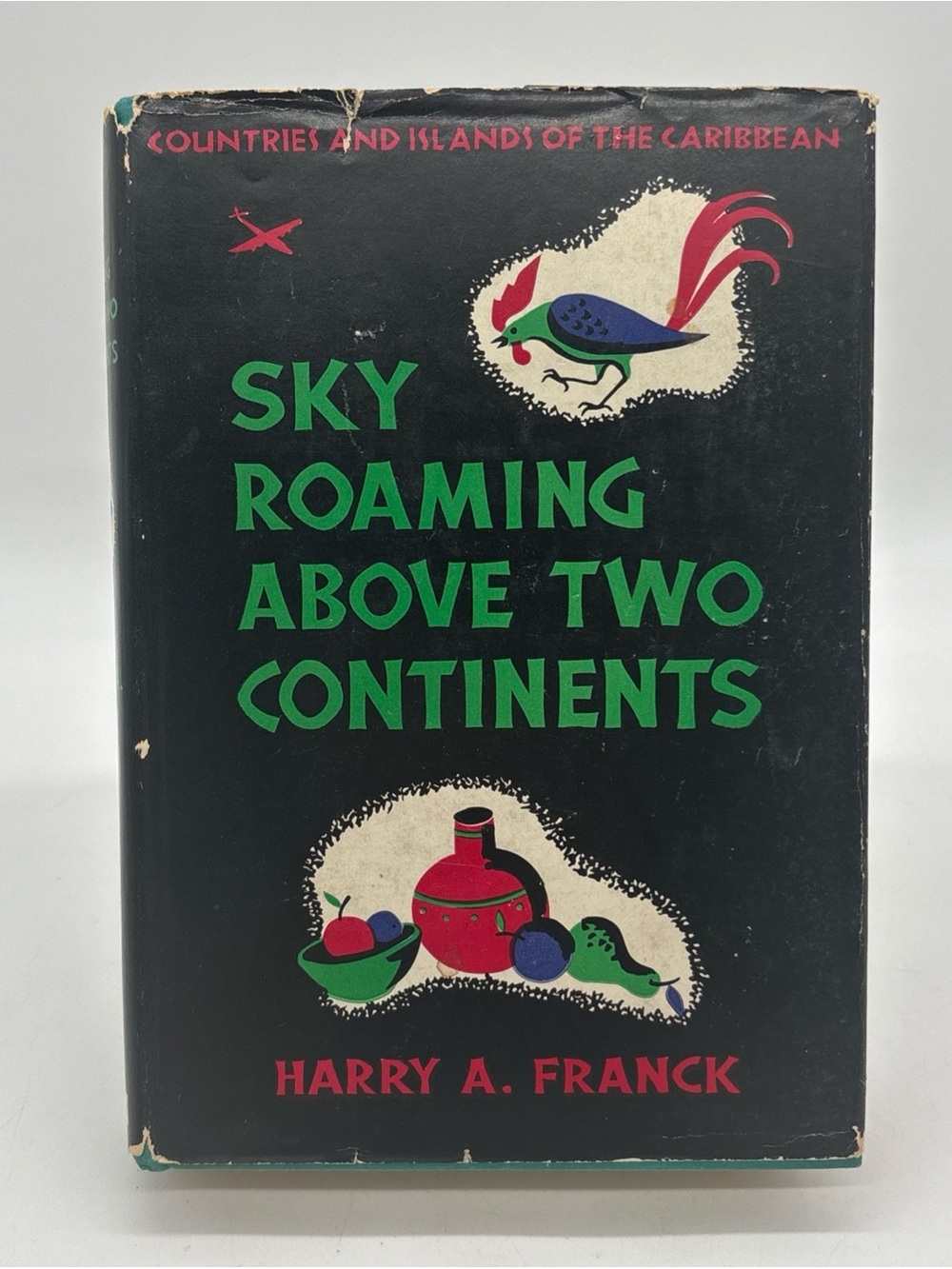 Sky Roaming Above Two Continents By Harry A. Franck 1938) 1st Edition Hardcover